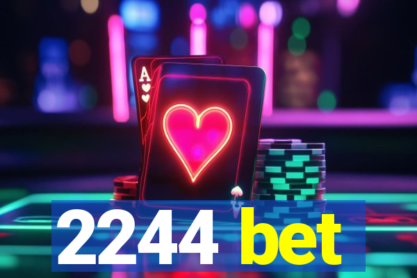 2244 bet