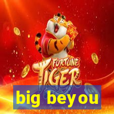 big beyou