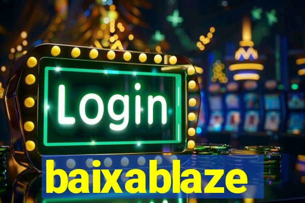 baixablaze