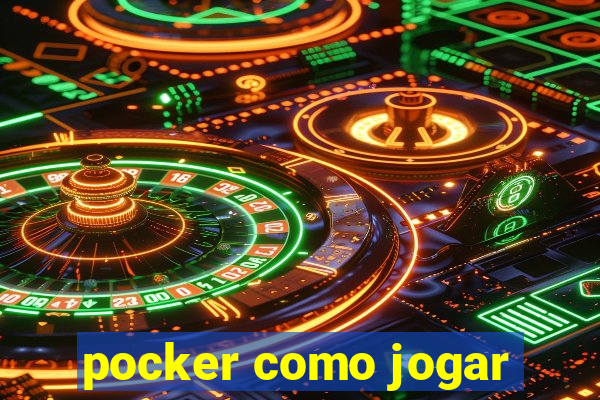 pocker como jogar