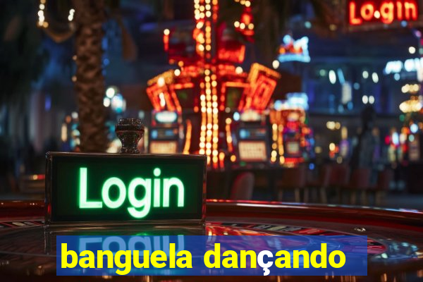 banguela dançando