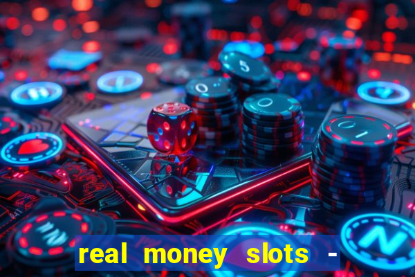 real money slots - big win casino