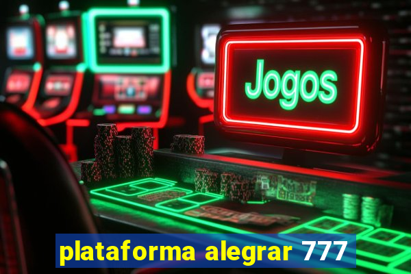 plataforma alegrar 777