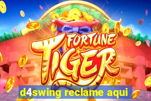 d4swing reclame aqui