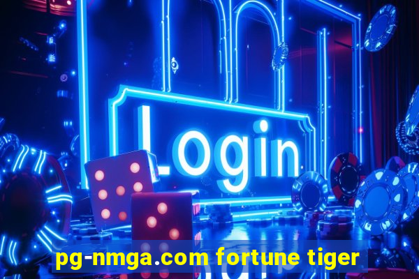 pg-nmga.com fortune tiger