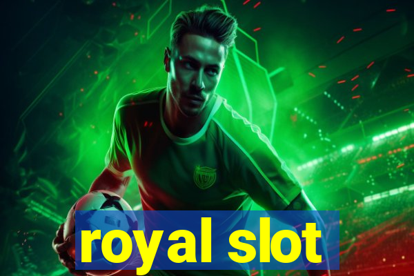 royal slot