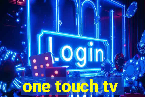 one touch tv