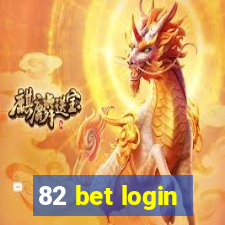 82 bet login