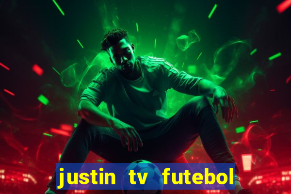 justin tv futebol ao vivo