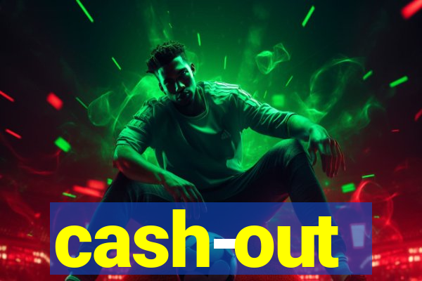 cash-out