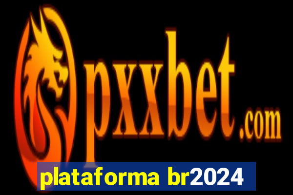 plataforma br2024