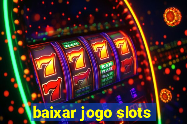 baixar jogo slots