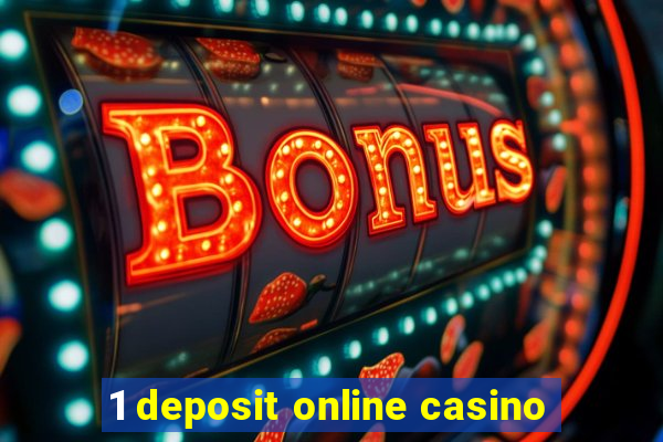 1 deposit online casino