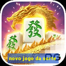 novo jogo da sorte