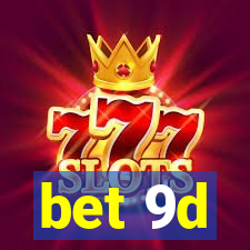 bet 9d