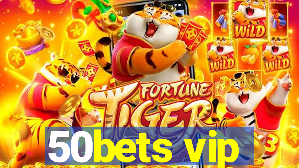 50bets vip