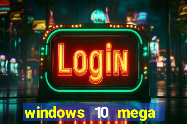 windows 10 mega lite premium download