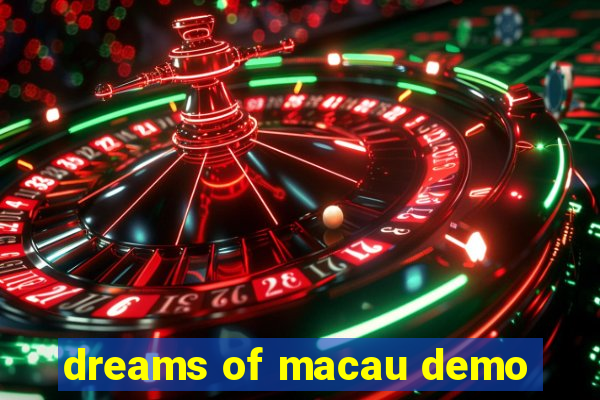 dreams of macau demo