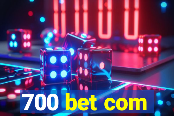 700 bet com