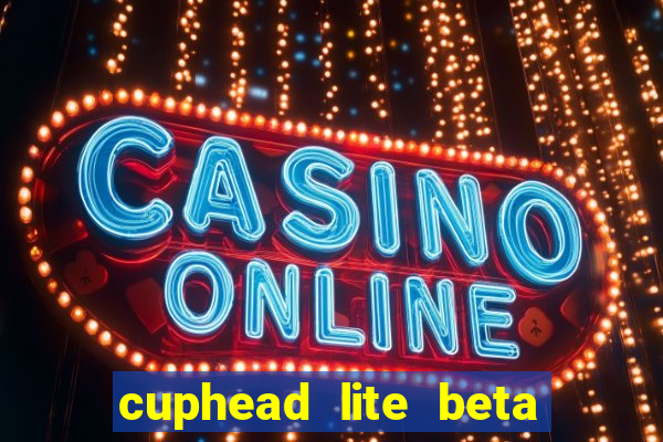 cuphead lite beta 8.1 download