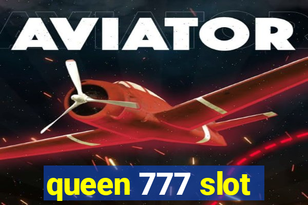 queen 777 slot