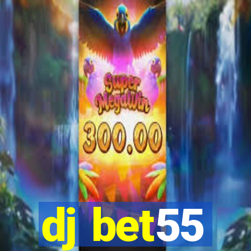 dj bet55