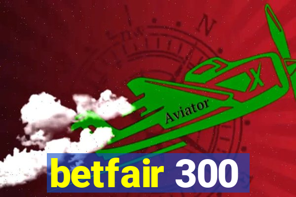 betfair 300