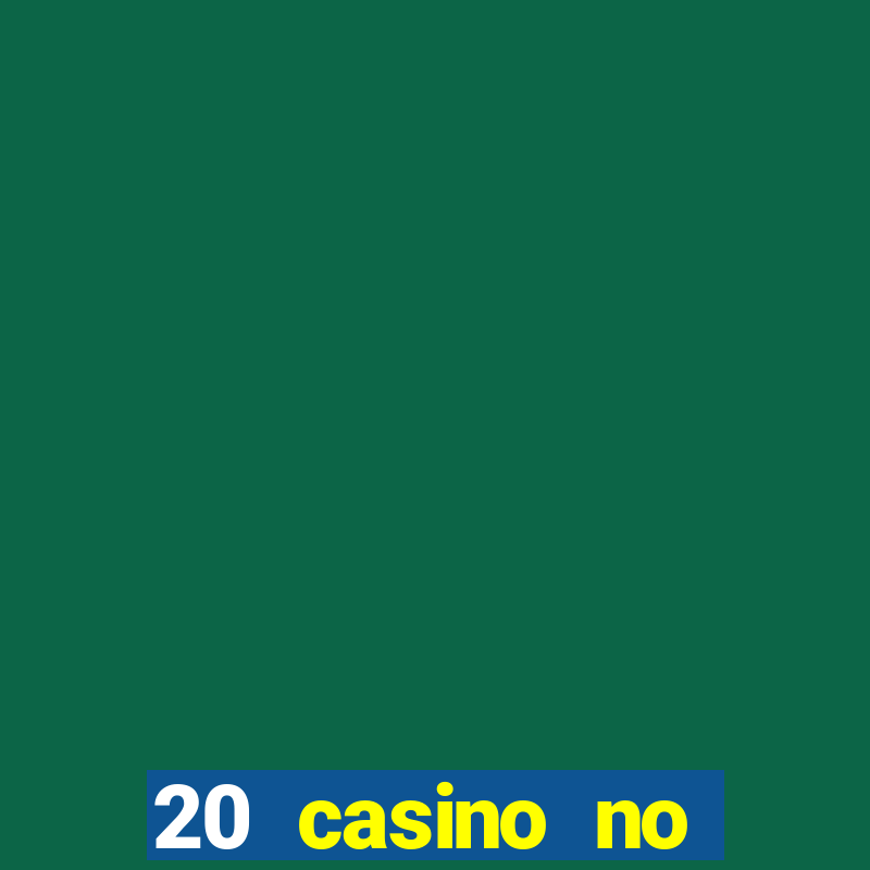 20 casino no deposit bonus