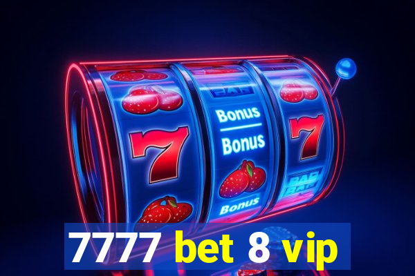 7777 bet 8 vip