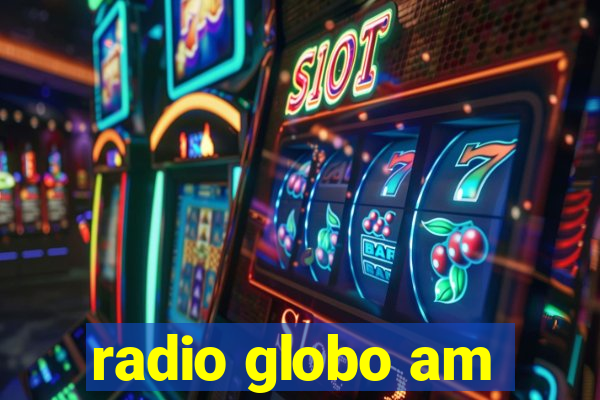 radio globo am