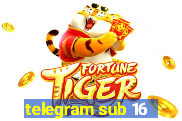 telegram sub 16