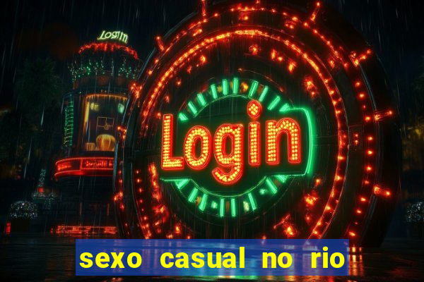 sexo casual no rio de janeiro