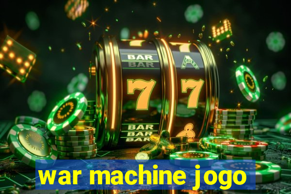 war machine jogo