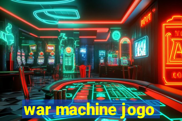 war machine jogo