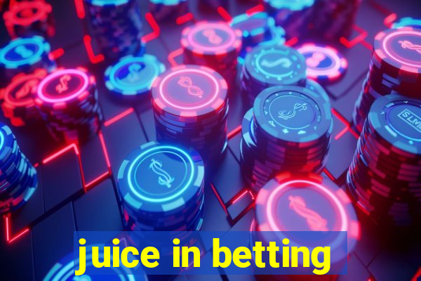 juice in betting