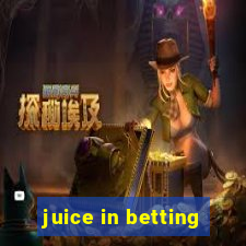 juice in betting