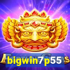 bigwin7p55