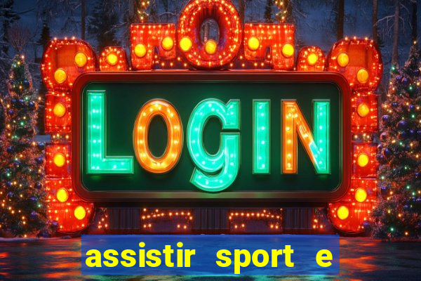 assistir sport e ponte preta