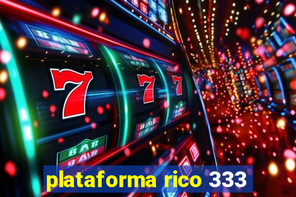 plataforma rico 333