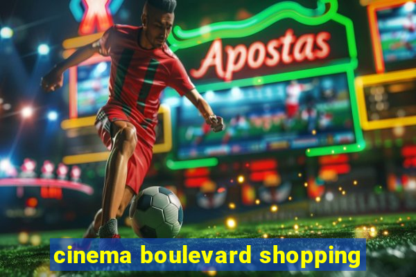 cinema boulevard shopping