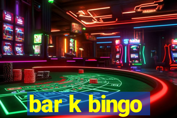 bar k bingo