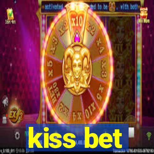 kiss bet