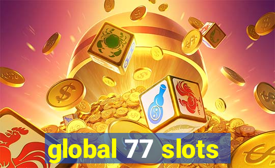 global 77 slots