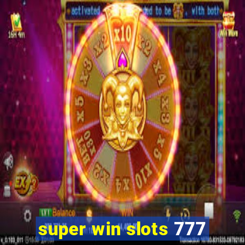 super win slots 777