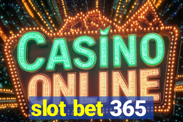 slot bet 365