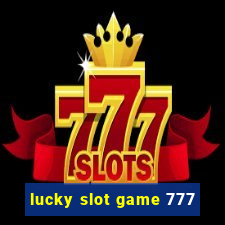 lucky slot game 777