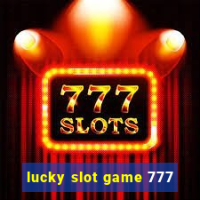 lucky slot game 777