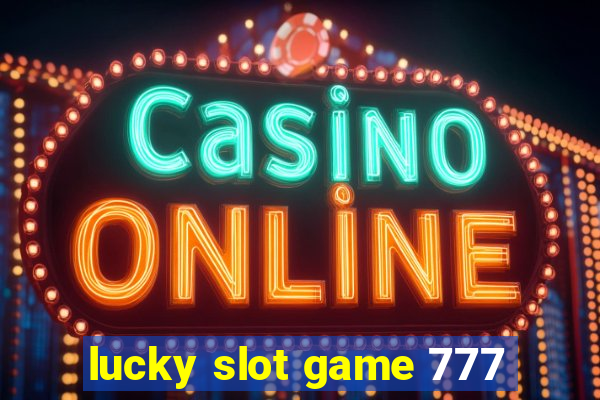 lucky slot game 777