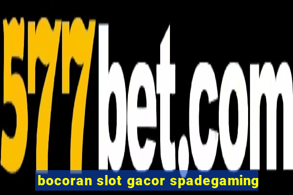 bocoran slot gacor spadegaming