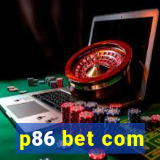 p86 bet com